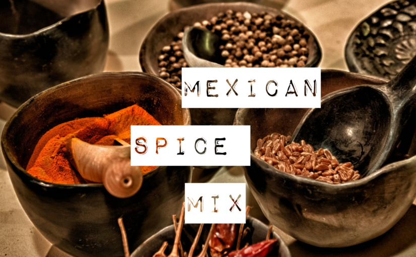 Mexican Spice Mix Recipe