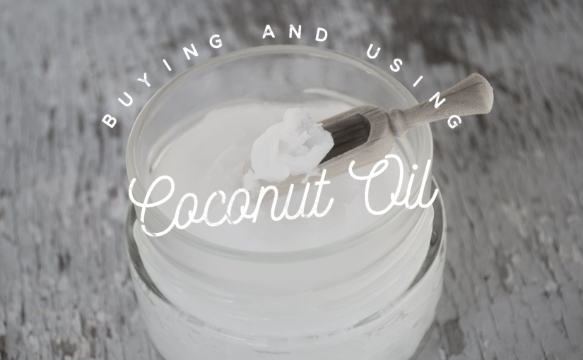Coconut Oil Benefits and Buying Guide
